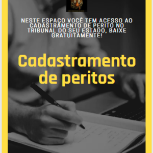 Cadastro de peritos, aqui você encontra o endereço eletrônico para se cadastrar no Tribunal do seu Estado. Faça o cadastro e receba gratuitamente!